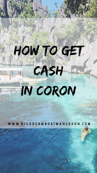 How to get Cash in Coron?